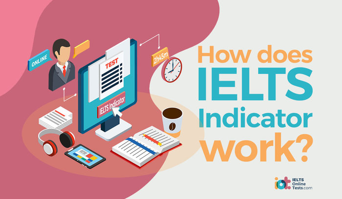 How does IELTS Indicator work?