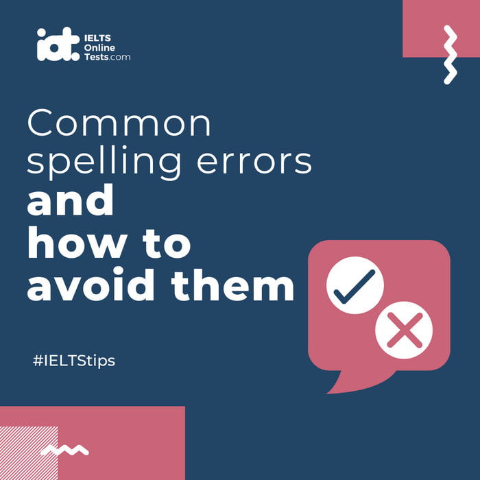 Common Spelling Errors and How to Avoid Them | IELTS Online Tests