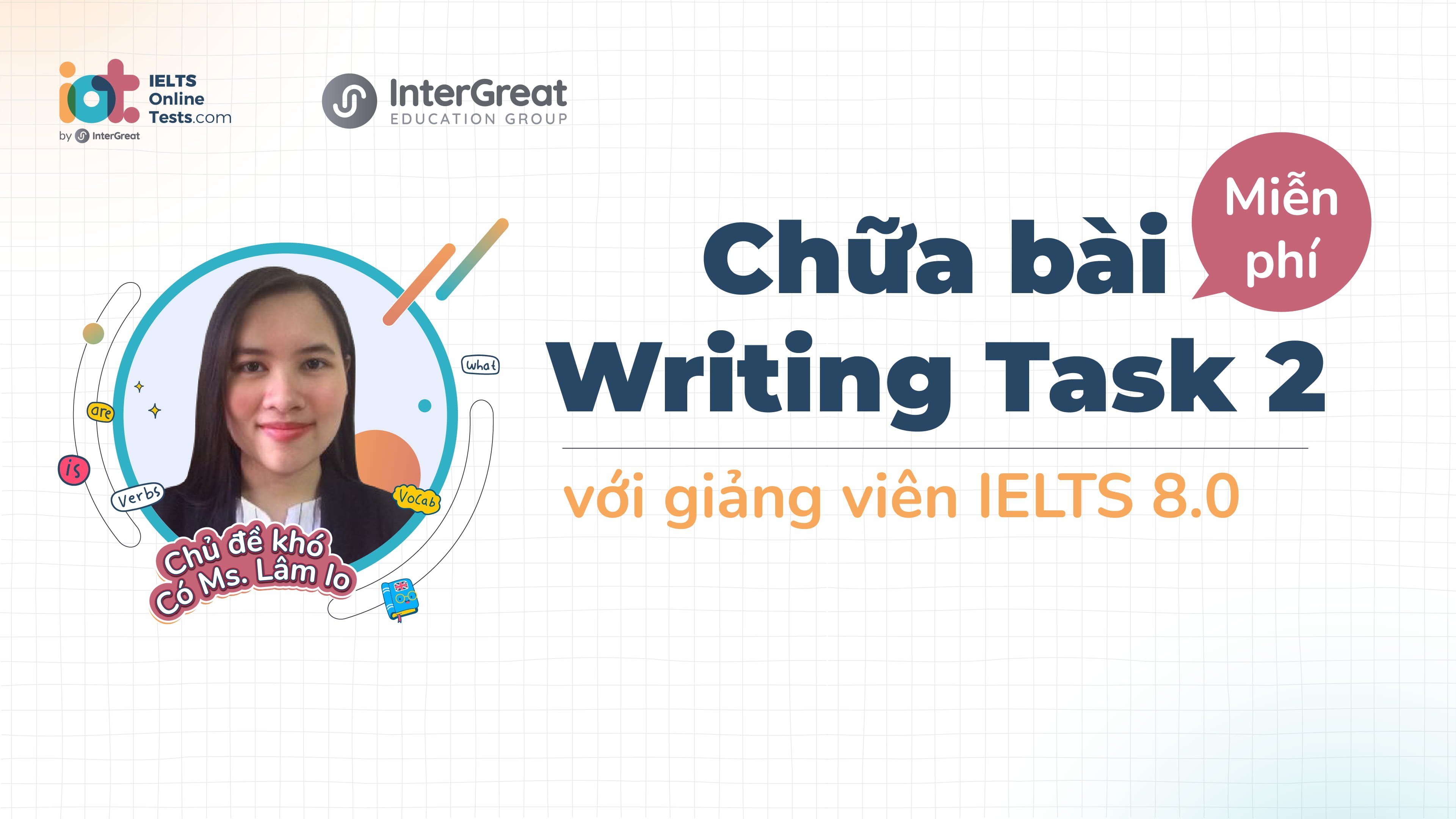 Chữa bài Writing Task 2 miễn phí với giảng viên IELTS 8.0
