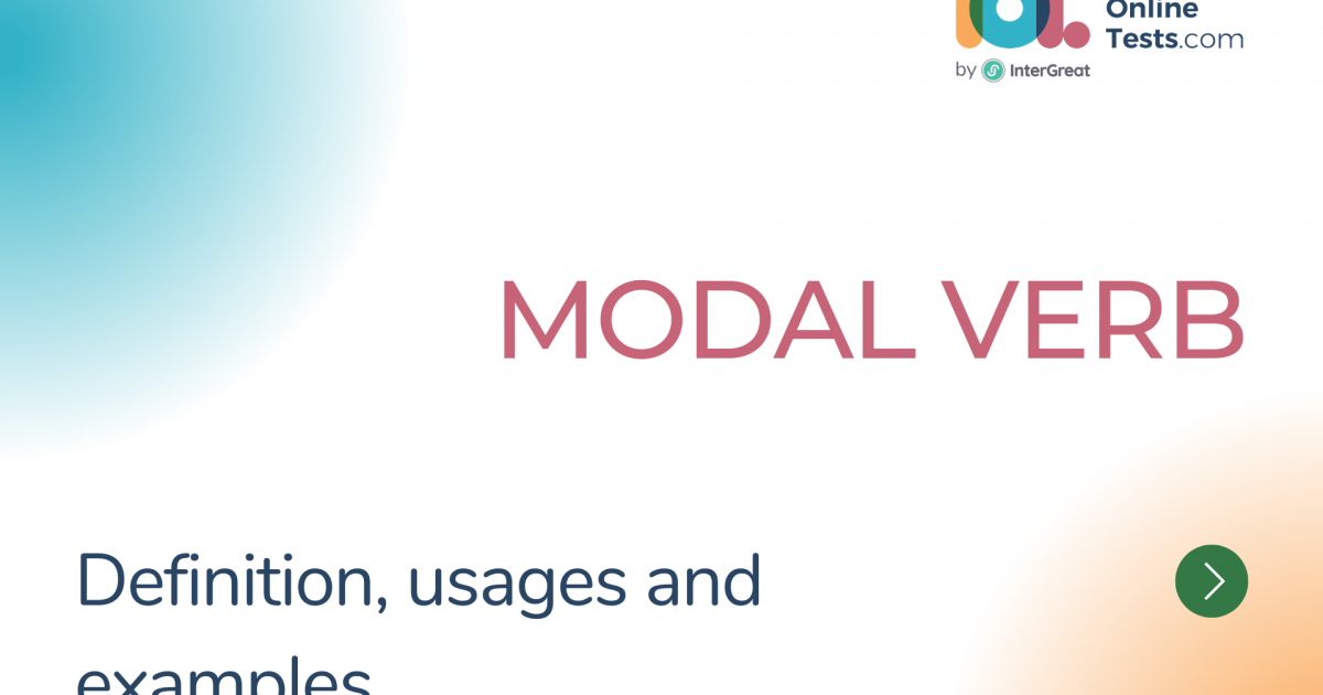 Modal verb definition, characteristics and examples | IELTS Online Tests