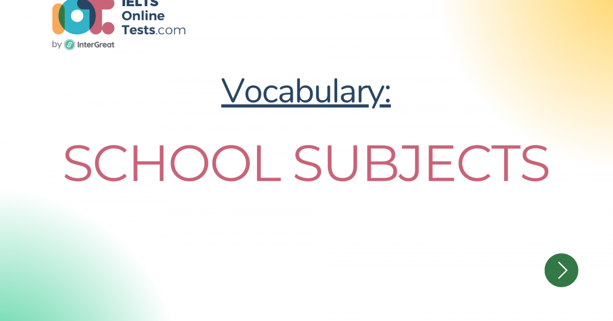 School subjects | IELTS Online Tests | IELTS Online Tests